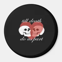 Till Death Do Us Part Skull Quote Classic Magnet