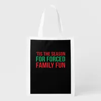 Tis The Season For Forced Fun Grocery Bag