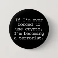 Forced To Use Crypto Terrorist Button