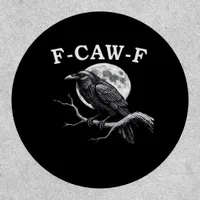 F-Caw-F Crow Funny Crow F-Caw-F Gear Creative Styl Patch