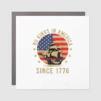 No Kings In America Since 1776 US Flag Patriotic  Car Magnet