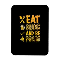 Eat Drink And Be Scary I Halloween Retro Classic Magnet