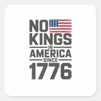 No Kings In America Since 1776 Creative Design Square Sticker