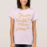 "Smile, Sparkle, Shine, Repeat" T-shirt