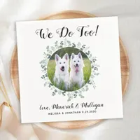 Custom We Do Too Eucalyptus Dog Photo Pet Wedding Napkins