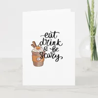 Eat Drink And Be Scary Funny Trendy Card