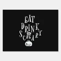 Eat Drink And Be Scary Halloween Funny  Sign