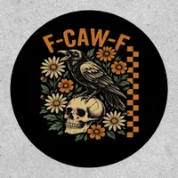 Crow Raven F-Caw-F Cool Unique Patch