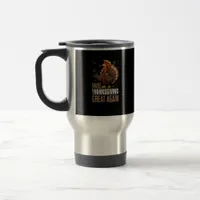 Make Turkey Great Again Funny Thanksgiving Trumpki Travel Mug