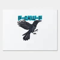 F-Caw-F Classic Creative Casual Sign