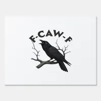 Gothic Crow Funny F-Caw-F Humor Essential Creative Sign