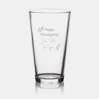 Happy Friendsgiving From Me to You Etched Pint Glass