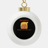 Trumpkin Make Halloween Great Again – Funny Costum Ceramic Ball Christmas Ornament