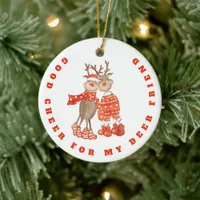 Cute Good Cheer for My Deer Friend Names  Ceramic Ornament