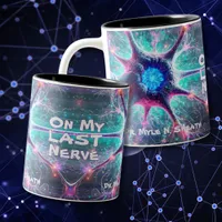"On My Last Nerve" Humorous Science Biology Mug
