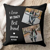 I Love My Crazy Best Friend Friendship Photos  Throw Pillow