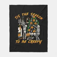 Halloween Creepy Season The Season To Be Creepy Fleece Blanket