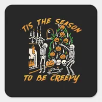 Halloween Creepy Season The Season To Be Creepy Square Sticker