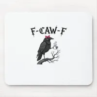 Gothic Crow F-Caw-F Bird Funny Halloween Raven Mouse Pad