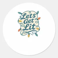 Let's Get Lit Funny Christmas Lights Holiday Party Classic Round Sticker