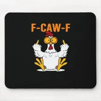 Funny F-Caw-F Fingers Chicken Mouse Pad