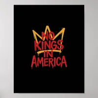 No Kings In America Street Art Political Creative  Poster