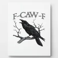 Gothic F-Caw-F Funny Crow Humor Essential Vintage  Plaque