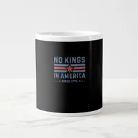 No Kings In America Since 1776 Vintage Giant Coffee Mug