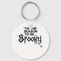 Tis The Season To Spooky Keychain