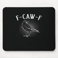 F-Caw-F Funny Casual Mouse Pad