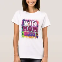 Wife Mom Boss - Mother's Day T-Shirt