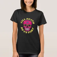 Till Death Do Us Part Classic – Gothic Wedding T-Shirt
