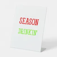 Tis The Season To Be Drinkin Holiday Season Pedestal Sign