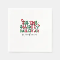 Tis The Season To Joy Nuclear Medicine Christmas N Napkins
