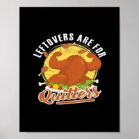 Leftovers Are For Quitters Classic Funny Retro Poster