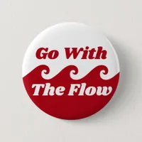 Go With The Flow Menstruation Red Wave Slogan Button