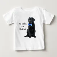 My brother is Black Lab - Black Labrador Puppy Boy Baby T-Shirt
