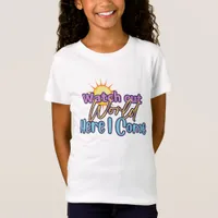 "Watch out World Here I Come" T-Shirt