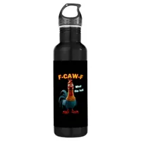 F-Caw-F The Funny Chicken Humor F-Caw-F Rooster Stainless Steel Water Bottle
