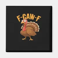 F-Caw-F Thanksgiving Turkey Essential Magnet