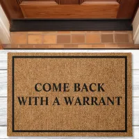 Come Back With A Warrant Custom Funny Doormat