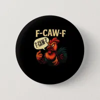 F Caw F Funny Angry Rooster Graphic Retro Style Button
