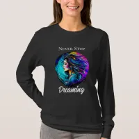 Ethereal Beautiful Woman Never Stop Dreaming T-Shirt