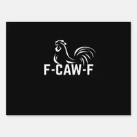 F-Caw-F Funny Wordplay Quote Creative Casual Sign