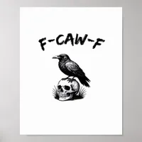 F Caw F Halloween Raven Skull Gothic Humor Design Poster