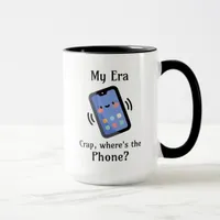 My Era | Crap, Where's the Phone? Mug