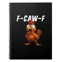 F-Caw-F Chicken Funny Chicken F-Caw-F Gear Cool Un Notebook