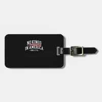 No Kings In America Since 1776  Spirit Luggage Tag