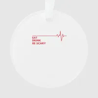 Eat Drink Be Scary Cool Unique Ornament