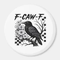 Funny Humor Crow Gothic F-Caw-F Essential Magnet